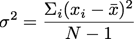 \sigma^2 = \frac{\sum_{i} (x_i - \bar{x})^2}{N - 1}